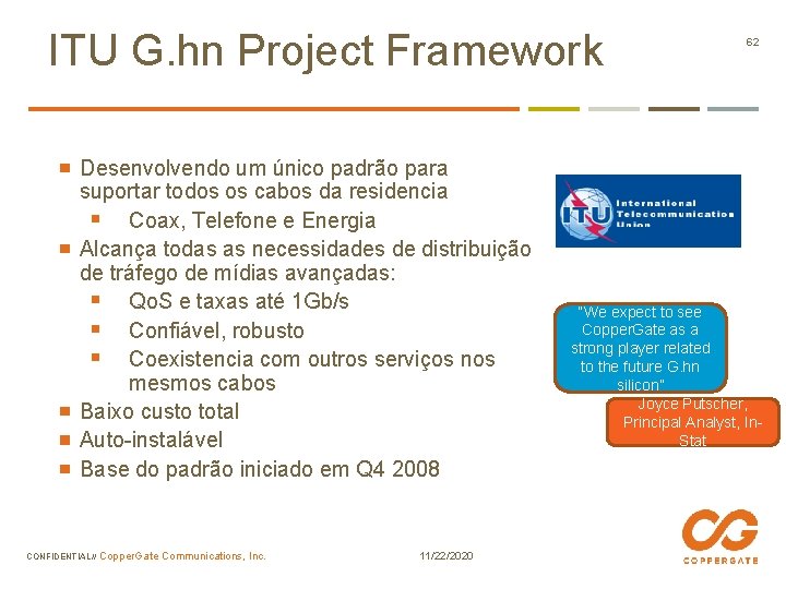 ITU G. hn Project Framework Desenvolvendo um único padrão para suportar todos os cabos
