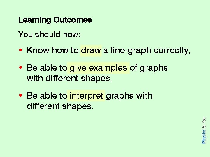 Learning Outcomes You should now: • Know how to draw a line-graph correctly, •