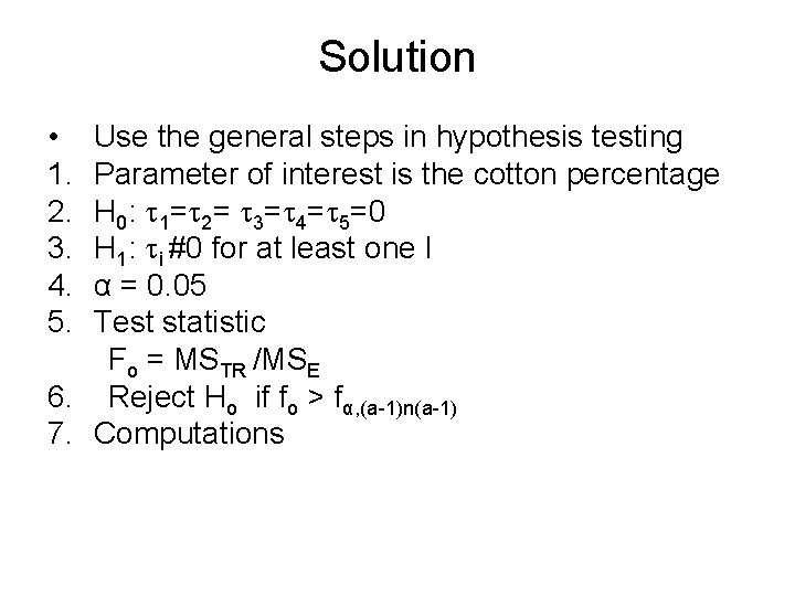 Solution • 1. 2. 3. 4. 5. Use the general steps in hypothesis testing