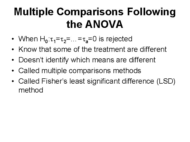 Multiple Comparisons Following the ANOVA • • • When H 0: 1= 2=…= a=0