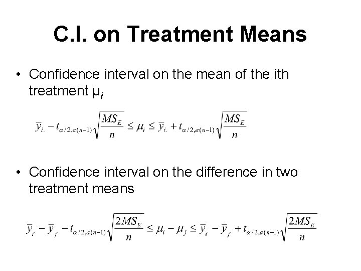 C. I. on Treatment Means • Confidence interval on the mean of the ith