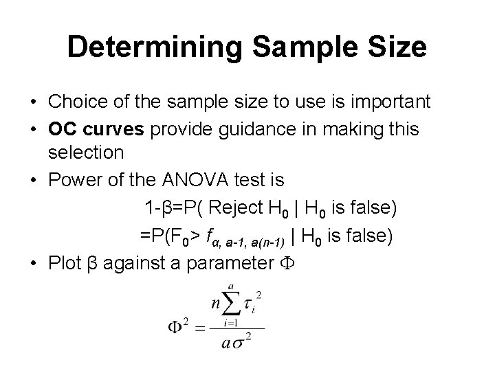 Determining Sample Size • Choice of the sample size to use is important •