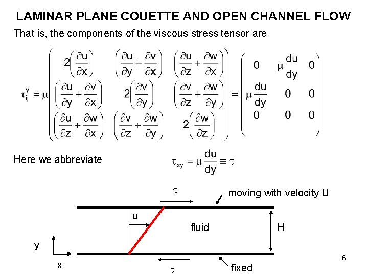 LAMINAR PLANE COUETTE AND OPEN CHANNEL FLOW That is, the components of the viscous