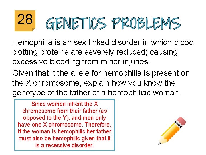 28 Hemophilia is an sex linked disorder in which blood clotting proteins are severely