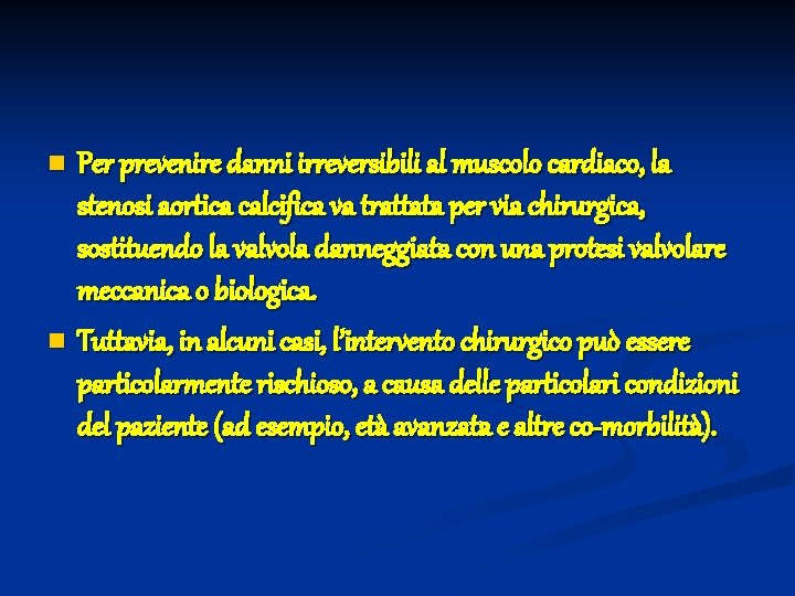 Per prevenire danni irreversibili al muscolo cardiaco, la stenosi aortica calcifica va trattata per