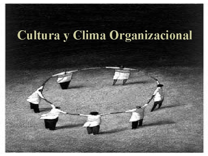 Cultura y Clima Organizacional 