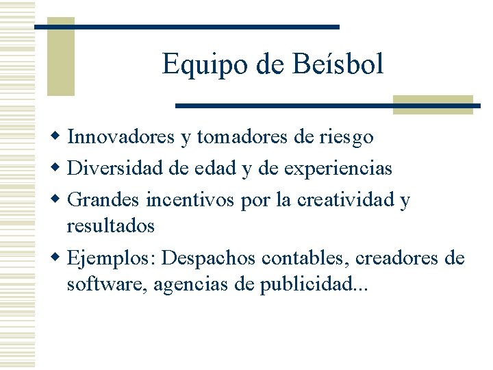 Equipo de Beísbol w Innovadores y tomadores de riesgo w Diversidad de edad y