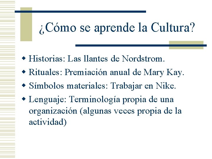 ¿Cómo se aprende la Cultura? w Historias: Las llantes de Nordstrom. w Rituales: Premiación