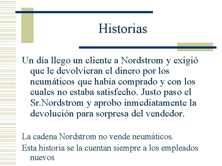 Historias Un día llego un cliente a Nordstrom y exigió que le devolvieran el