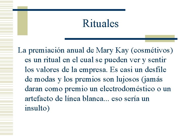 Rituales La premiación anual de Mary Kay (cosmétivos) es un ritual en el cual