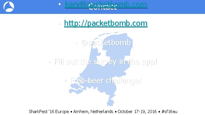  • kary@packetbomb. com Contact • http: //packetbomb. com • @packetbomb • Fill out