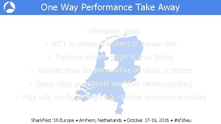 One Way Performance Take Away • Wireshark setup • i. RTT to determine client