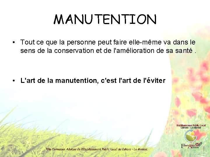 MANUTENTION • Tout ce que la personne peut faire elle-même va dans le sens