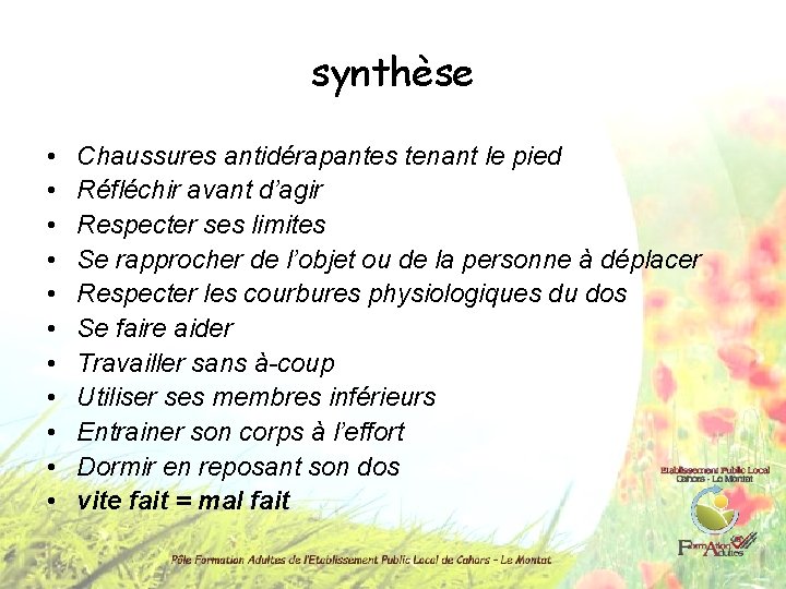 synthèse • • • Chaussures antidérapantes tenant le pied Réfléchir avant d’agir Respecter ses