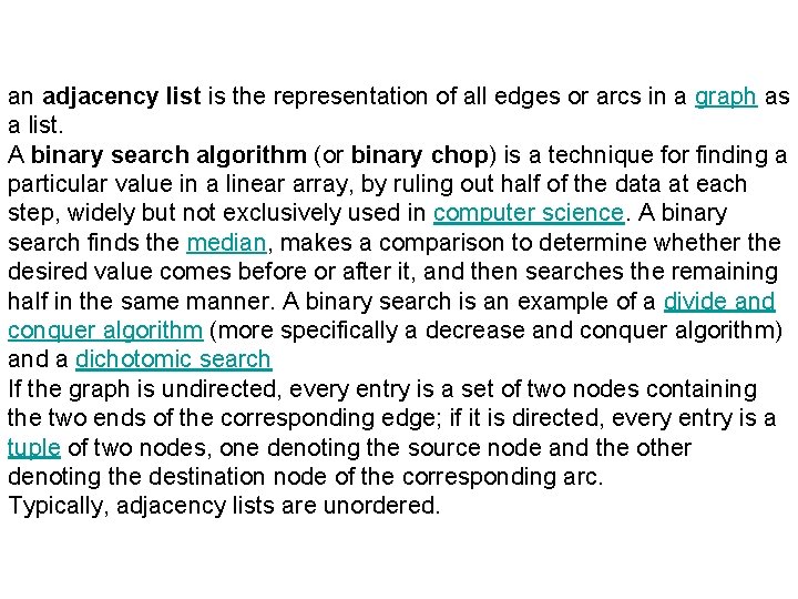 an adjacency list is the representation of all edges or arcs in a graph