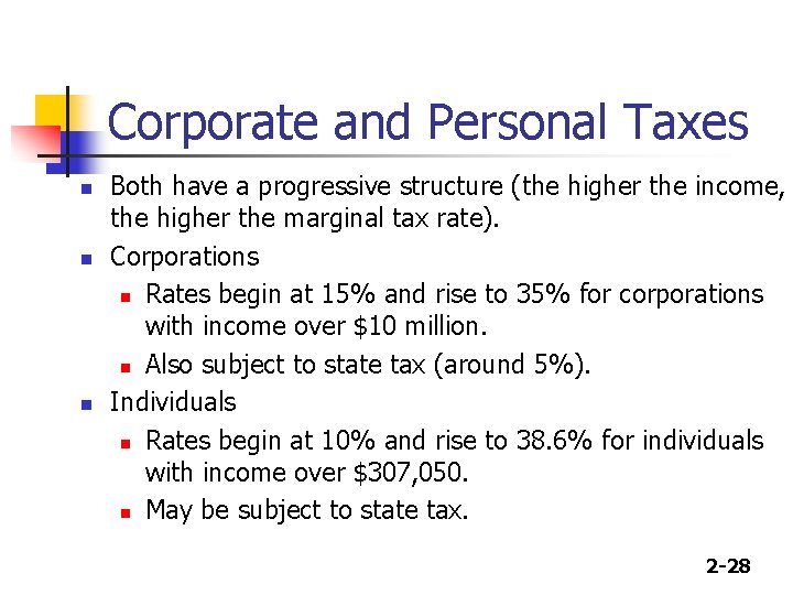 Corporate and Personal Taxes n n n Both have a progressive structure (the higher