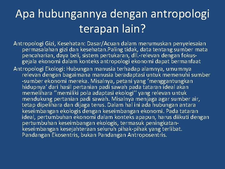 Apa hubungannya dengan antropologi terapan lain? Antropologi Gizi, Kesehatan: Dasar/Acuan dalam merumuskan penyelesaian permasalahan