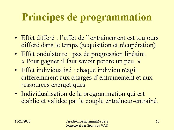 Principes de programmation • Effet différé : l’effet de l’entraînement est toujours différé dans