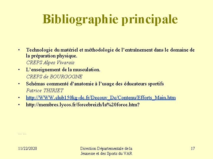 Bibliographie principale • • • Technologie du matériel et méthodologie de l’entraînement dans le