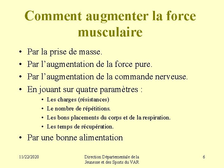 Comment augmenter la force musculaire • • Par la prise de masse. Par l’augmentation