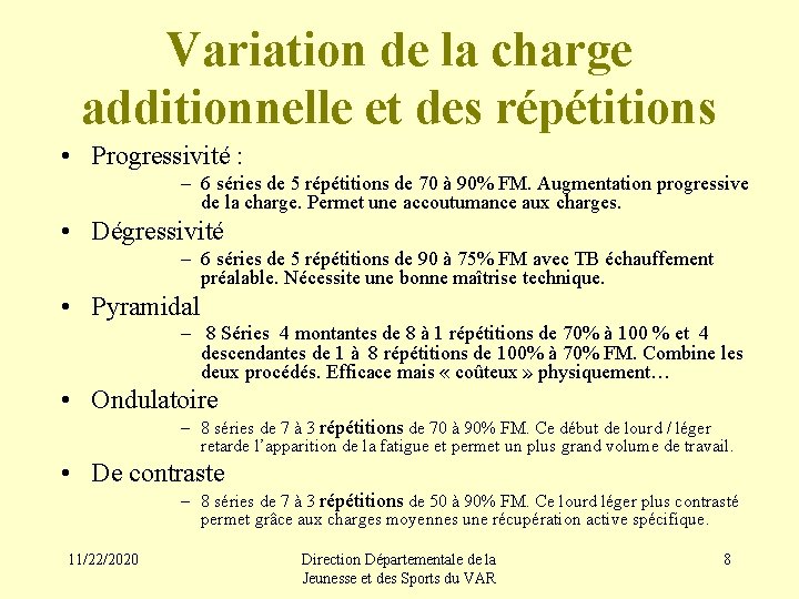 Variation de la charge additionnelle et des répétitions • Progressivité : – 6 séries