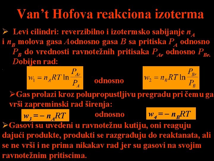 Van’t Hofova reakciona izoterma Ø Levi cilindri: reverzibilno i izotermsko sabijanje n. A i