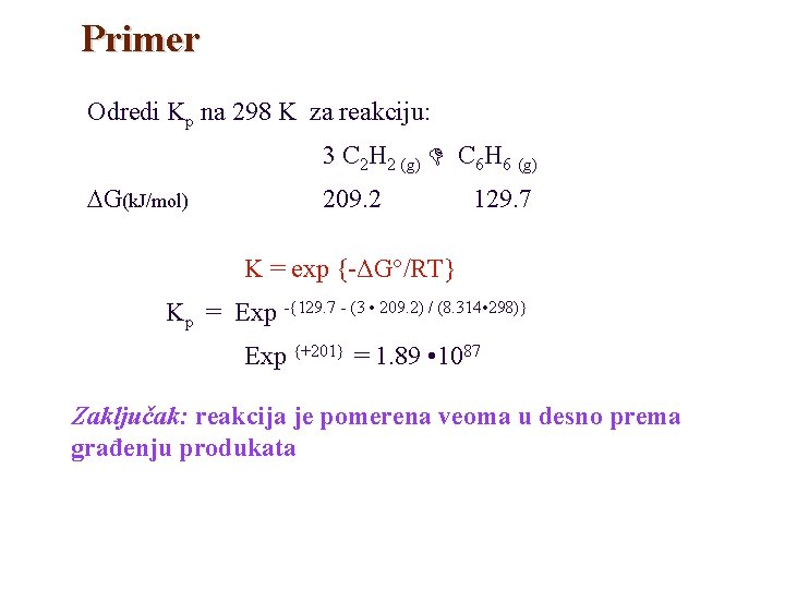 Primer Odredi Kp na 298 K za reakciju: 3 C 2 H 2 (g)