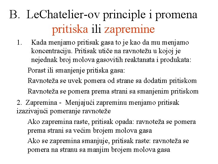 B. Le. Chatelier-ov principle i promena pritiska ili zapremine 1. Kada menjamo pritisak gasa