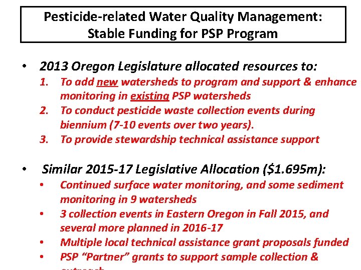 Pesticide-related Water Quality Management: Stable Funding for PSP Program • 2013 Oregon Legislature allocated