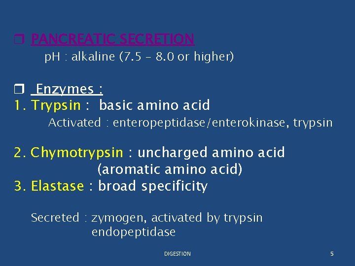 r PANCREATIC SECRETION p. H : alkaline (7. 5 – 8. 0 or higher)