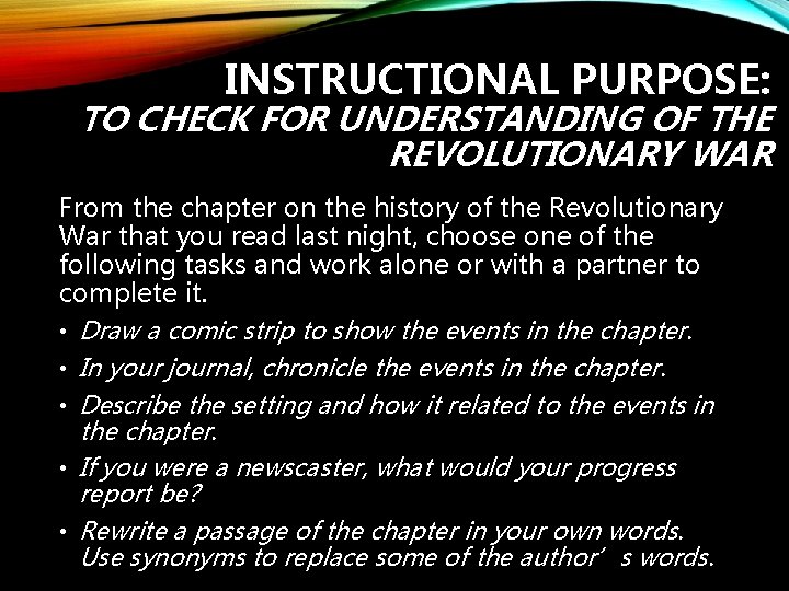 INSTRUCTIONAL PURPOSE: TO CHECK FOR UNDERSTANDING OF THE REVOLUTIONARY WAR From the chapter on
