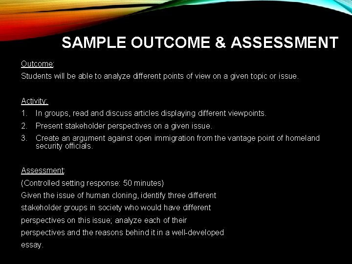 SAMPLE OUTCOME & ASSESSMENT Outcome: Students will be able to analyze different points of