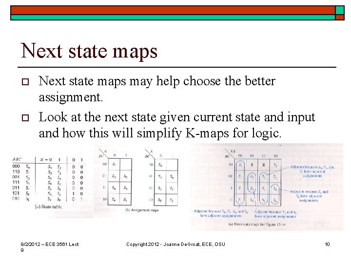 Next state maps o o Next state maps may help choose the better assignment.