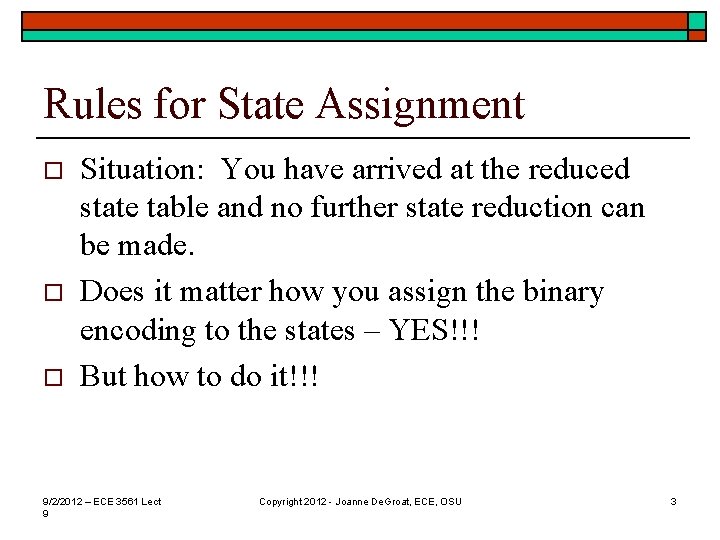 Rules for State Assignment o o o Situation: You have arrived at the reduced