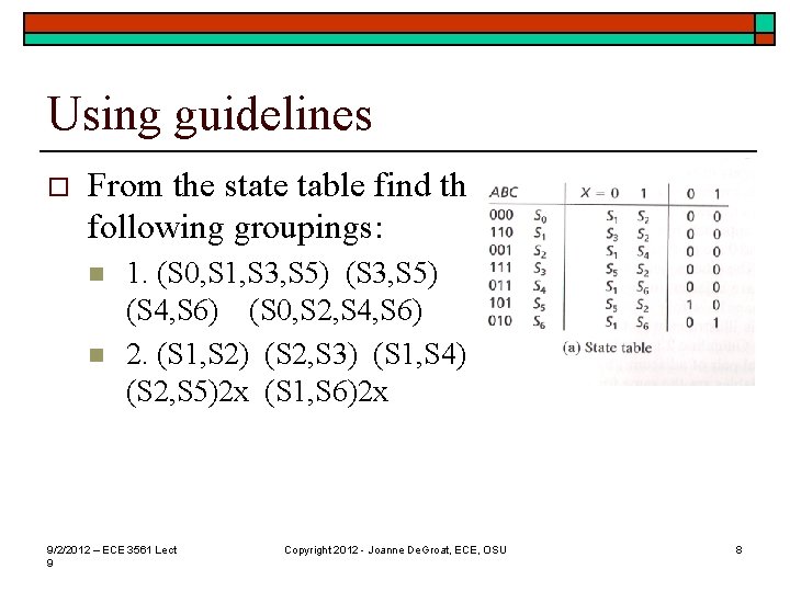 Using guidelines o From the state table find the following groupings: n n 1.