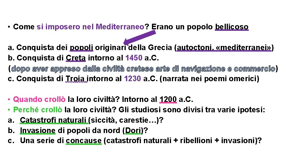  • Come si imposero nel Mediterraneo? Erano un popolo bellicoso a. Conquista dei