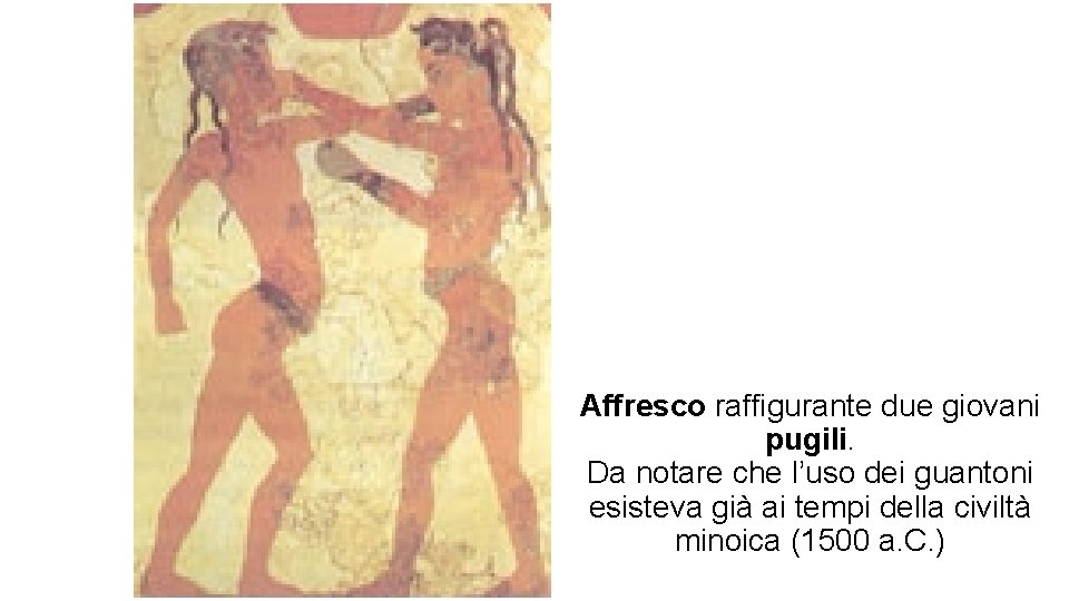 Affresco raffigurante due giovani pugili. Da notare che l’uso dei guantoni esisteva già ai