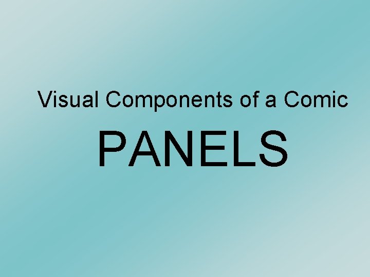 Visual Components of a Comic PANELS 