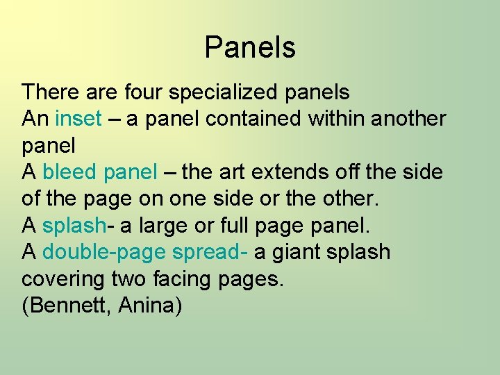 Panels There are four specialized panels An inset – a panel contained within another