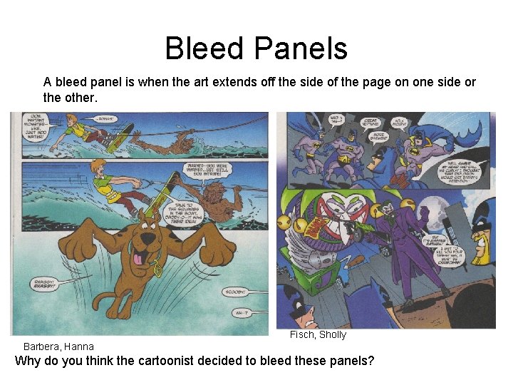 Bleed Panels A bleed panel is when the art extends off the side of