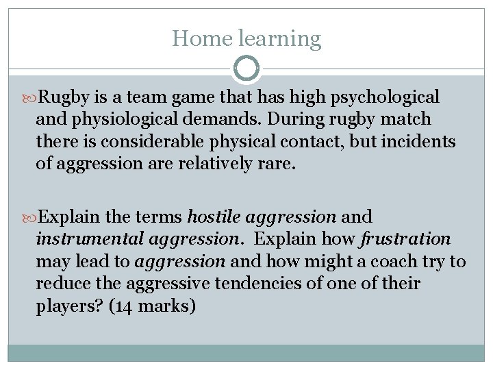 Home learning Rugby is a team game that has high psychological and physiological demands.