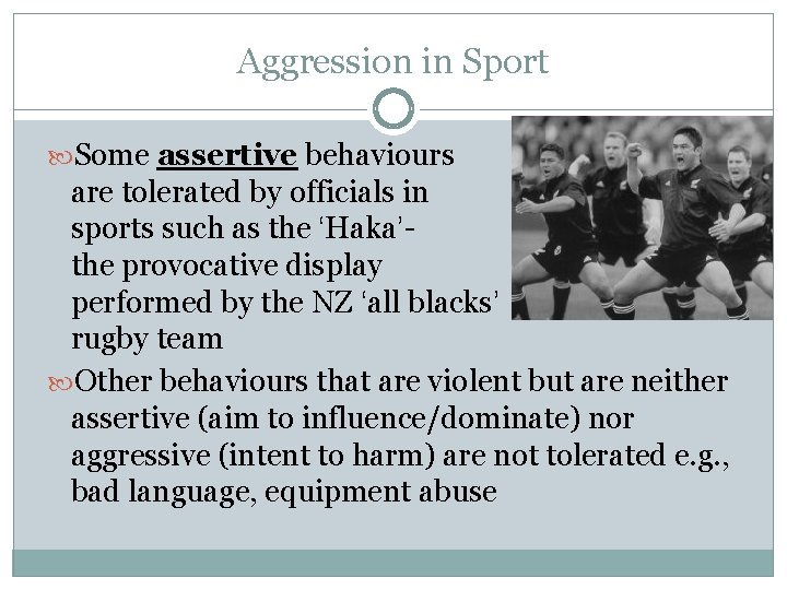 Aggression in Sport Some assertive behaviours are tolerated by officials in sports such as