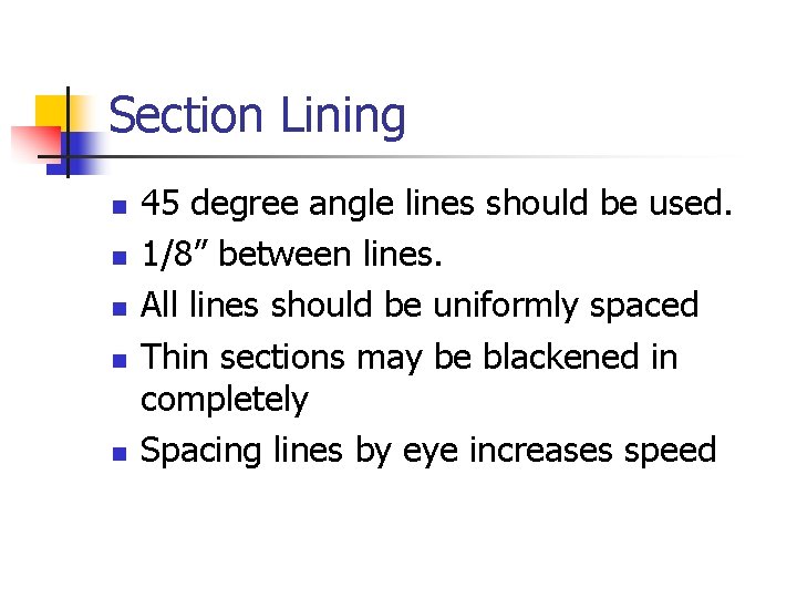 Section Lining n n n 45 degree angle lines should be used. 1/8” between