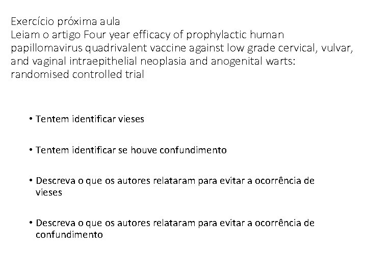 Exercício próxima aula Leiam o artigo Four year efficacy of prophylactic human papillomavirus quadrivalent