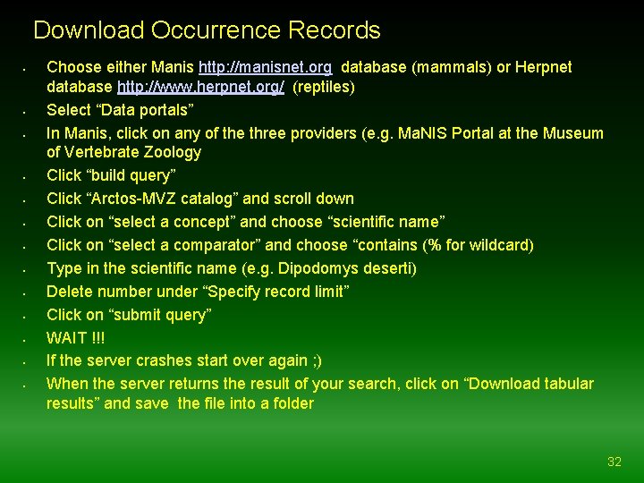 Download Occurrence Records • • • • Choose either Manis http: //manisnet. org database