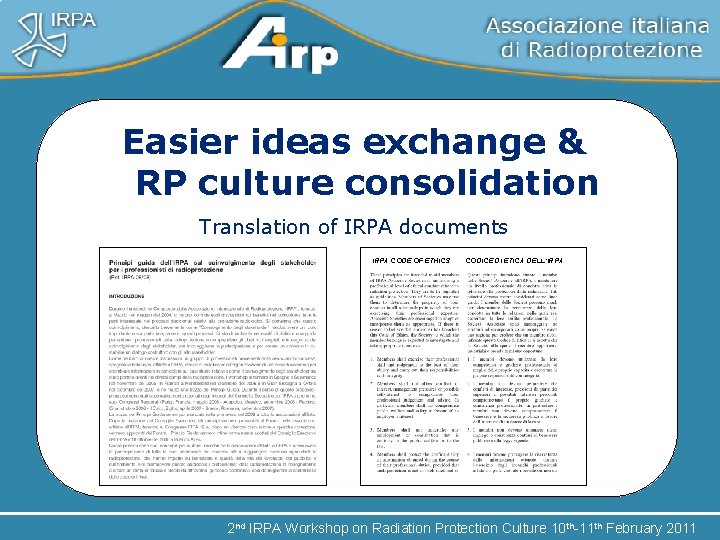 Easier ideas exchange & RP culture consolidation Translation of IRPA documents IRPA CODE OF