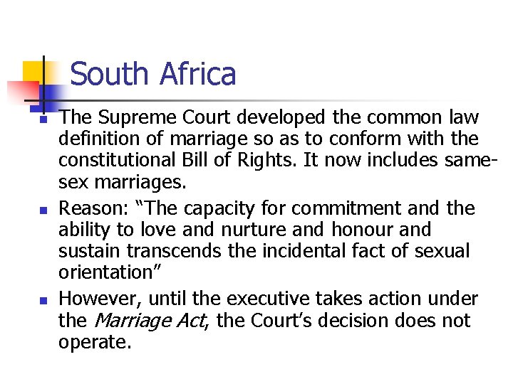 South Africa n n n The Supreme Court developed the common law definition of