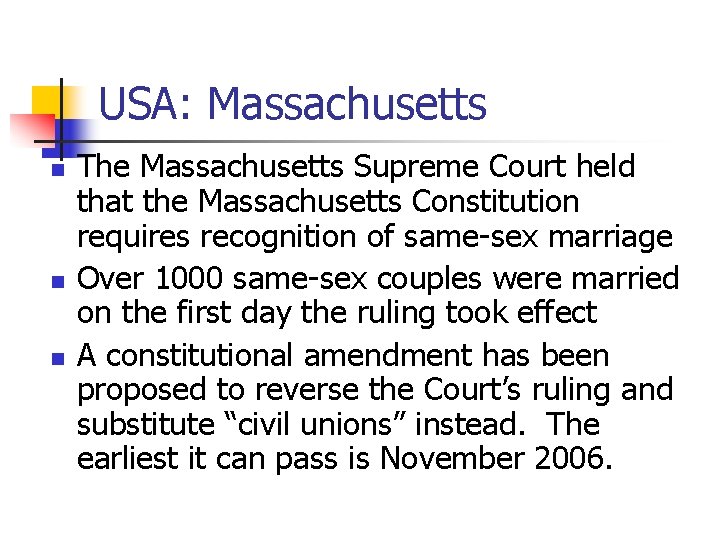 USA: Massachusetts n n n The Massachusetts Supreme Court held that the Massachusetts Constitution