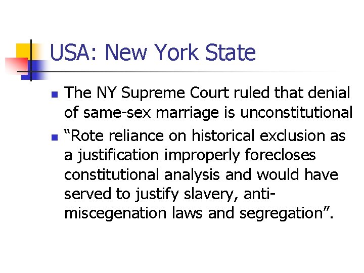 USA: New York State n n The NY Supreme Court ruled that denial of