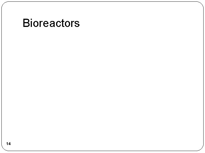 Bioreactors 14 